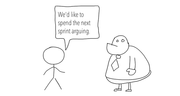 We'd like to spend the next sprint arguing